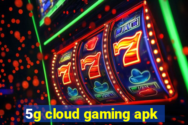 5g cloud gaming apk